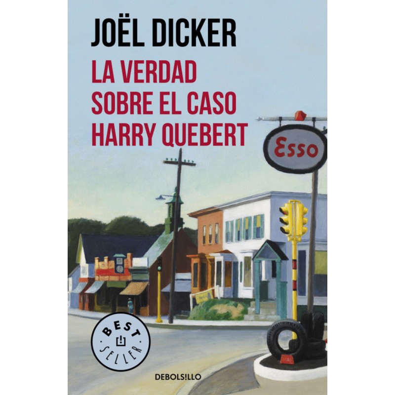 LA VERDAD SOBRE EL CASO HARRY QUEBERT JOEL DICKER LA VERDAD SOBRE EL CASO HARRY QUEBERT JOEL DICKER
