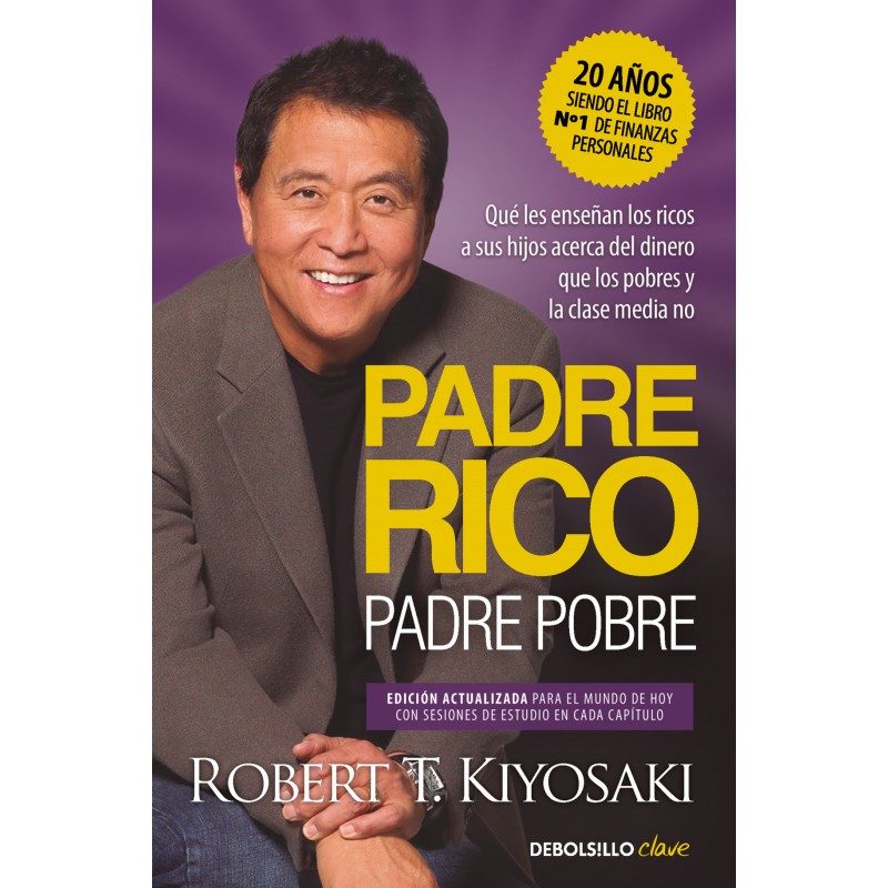 PADRE RICO, PADRE POBRE ROBERT T. KIYOSAKI PADRE RICO, PADRE POBRE ROBERT T. KIYOSAKI