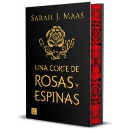 UNA CORTE DE ROSAS Y ESPINAS. EDICIÓN ESPECIAL SARAH J. MAAS