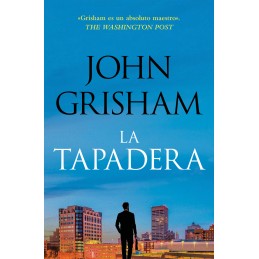 LA TAPADERA JOHN GRISHAM